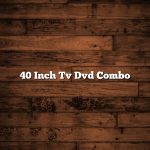 40 Inch Tv Dvd Combo