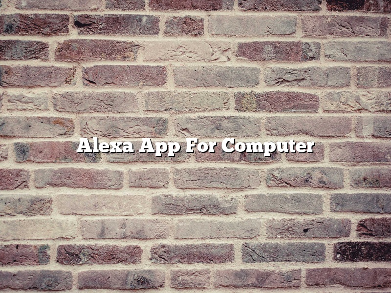 Alexa App For Computer