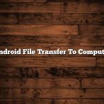 Android File Transfer To Computer