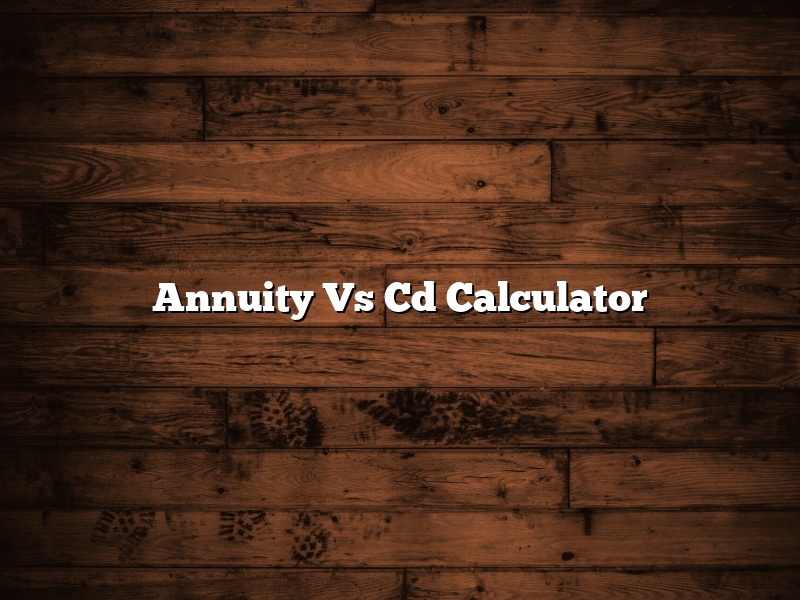 Annuity Vs Cd Calculator