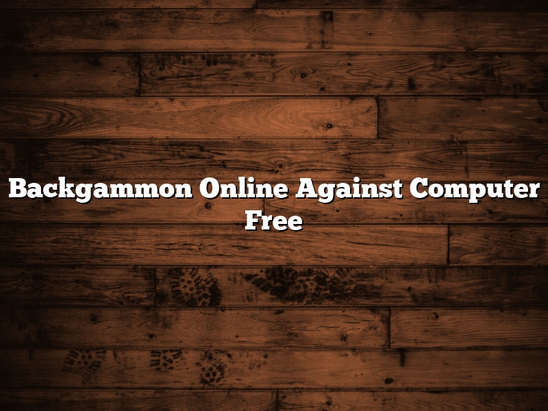 Backgammon Online Against Computer Free