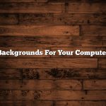 Backgrounds For Your Computer