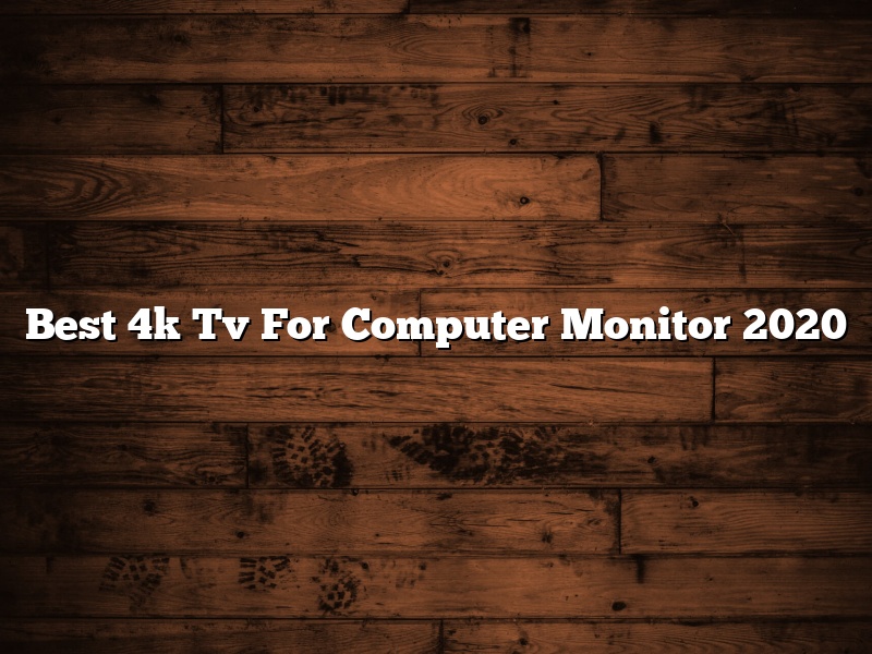 Best 4k Tv For Computer Monitor 2020