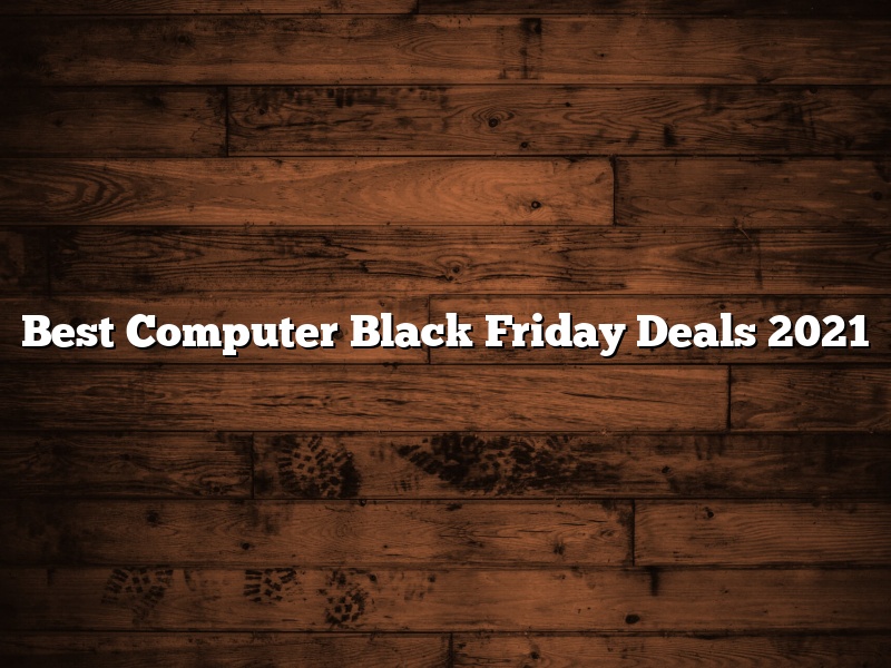 Best Computer Black Friday Deals 2021