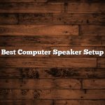 Best Computer Speaker Setup