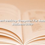 Best Desktop Computer For Small Business 2020