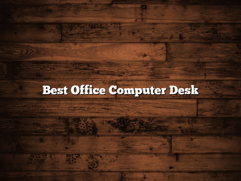 Best Office Computer Desk
