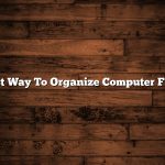 Best Way To Organize Computer Files
