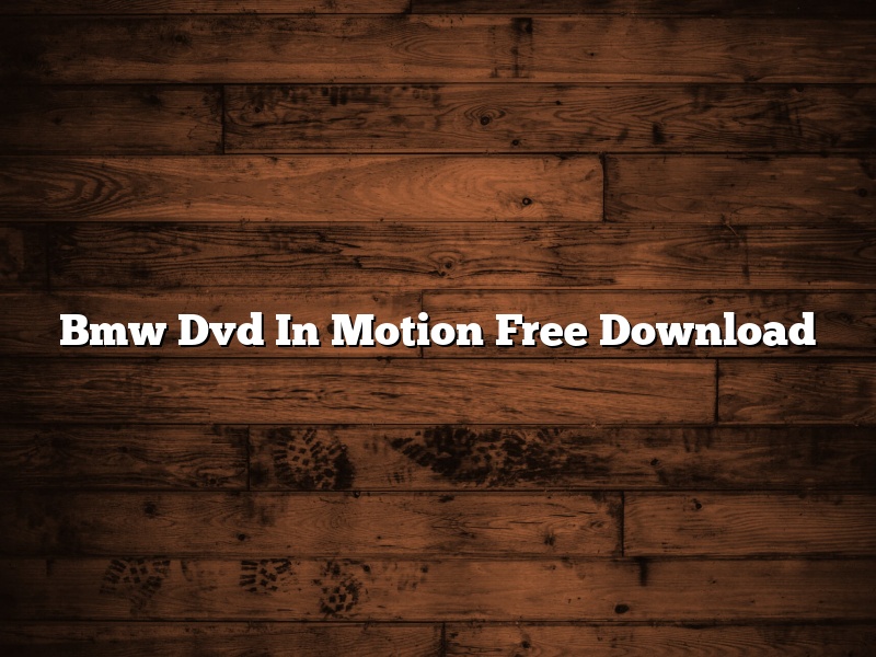 Bmw Dvd In Motion Free Download