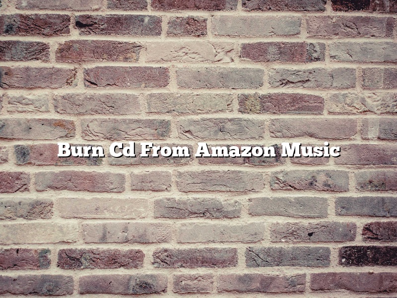 Burn Cd From Amazon Music