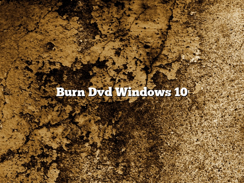 Burn Dvd Windows 10