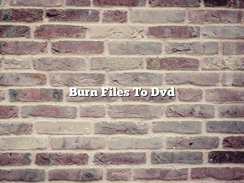 Burn Files To Dvd