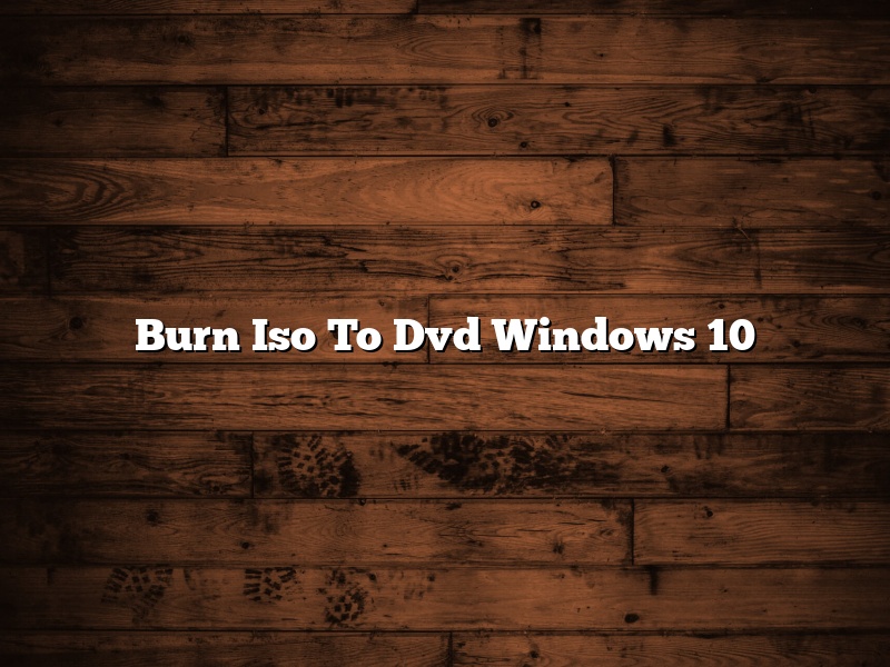 Burn Iso To Dvd Windows 10