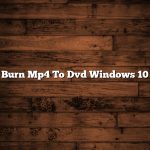 Burn Mp4 To Dvd Windows 10