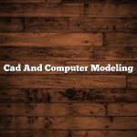 Cad And Computer Modeling