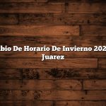 Cambio De Horario De Invierno 2021 Cd Juarez