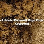 Can I Delete Microsoft Edge From My Computer