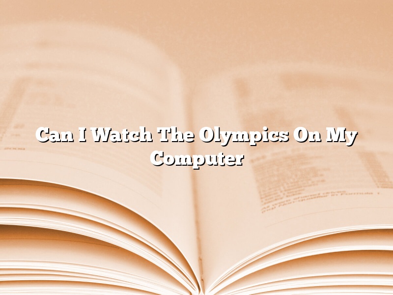 Can I Watch The Olympics On My Computer