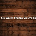 Can You Watch Blu Ray On Dvd Player