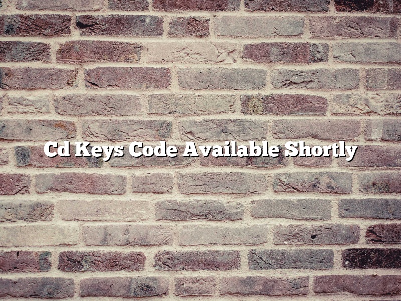 Cd Keys Code Available Shortly