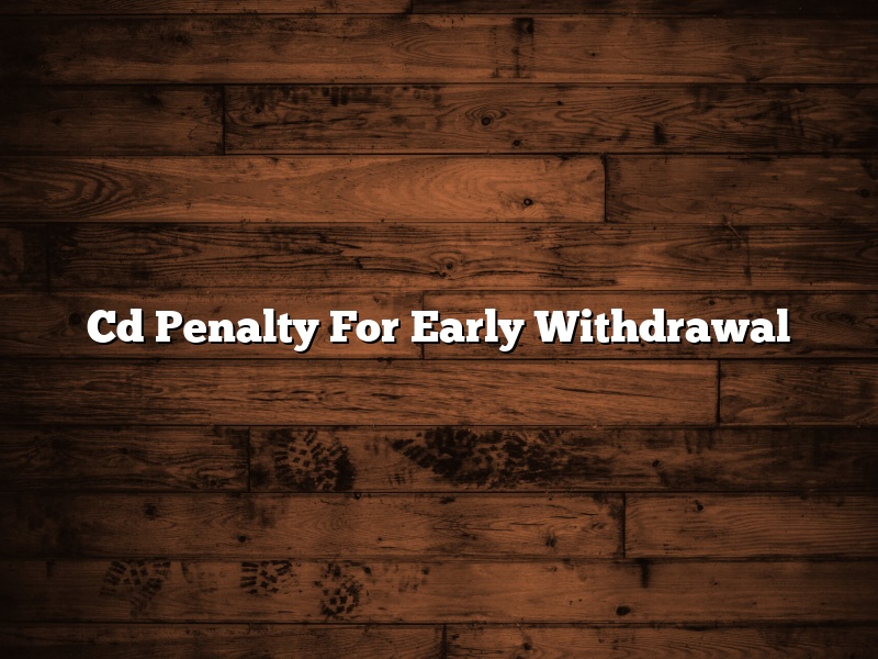 Cd Penalty For Early Withdrawal
