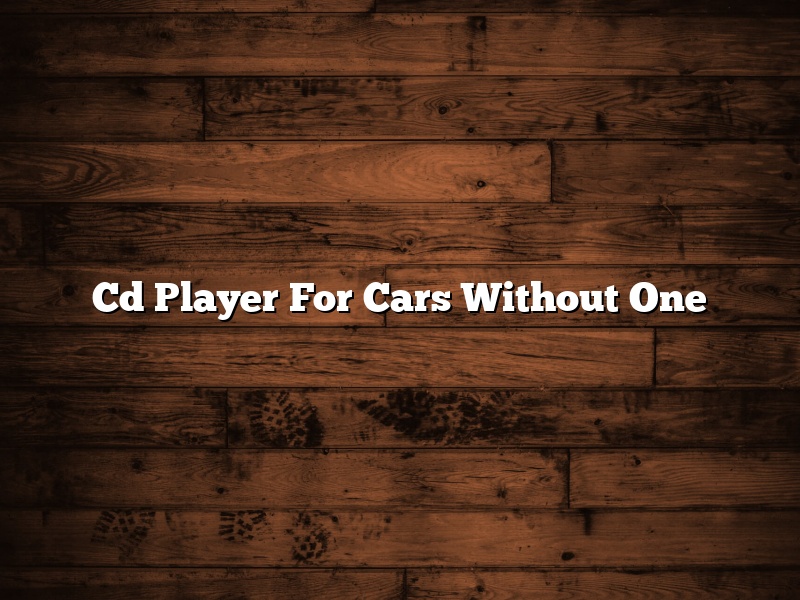 Cd Player For Cars Without One