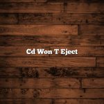 Cd Won T Eject