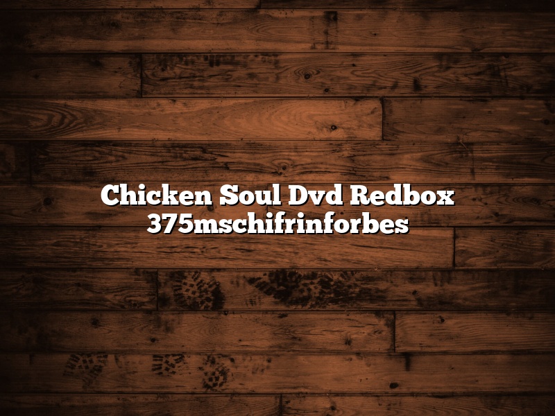 Chicken Soul Dvd Redbox 375mschifrinforbes