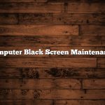 Computer Black Screen Maintenance