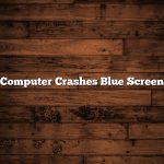 Computer Crashes Blue Screen