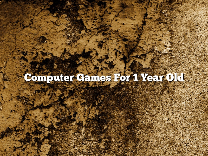 Computer Games For 1 Year Old
