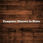 Computer Glasses In Store