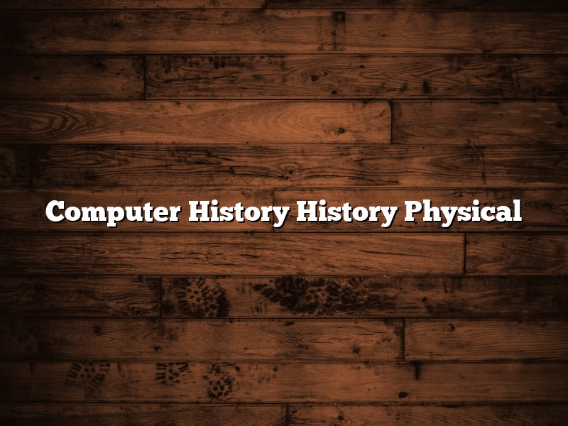 Computer History History Physical