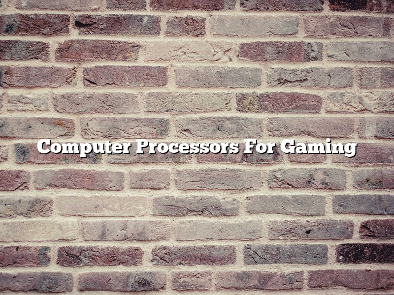 Computer Processors For Gaming