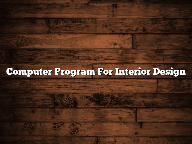 Computer Program For Interior Design