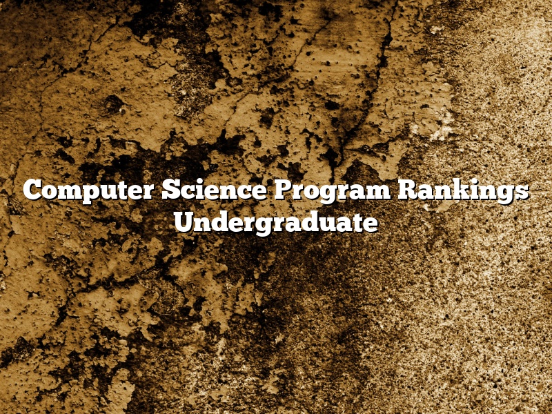 Computer Science Program Rankings Undergraduate