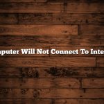 Computer Will Not Connect To Internet