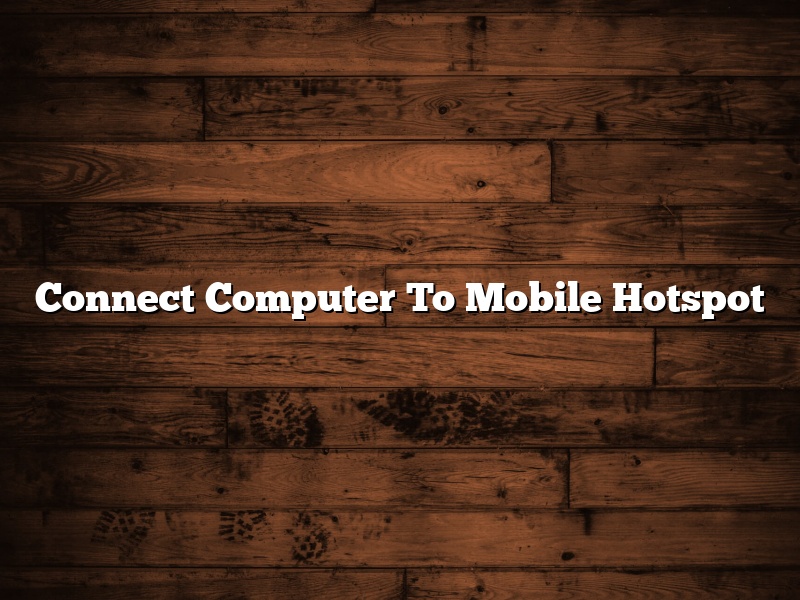 Connect Computer To Mobile Hotspot