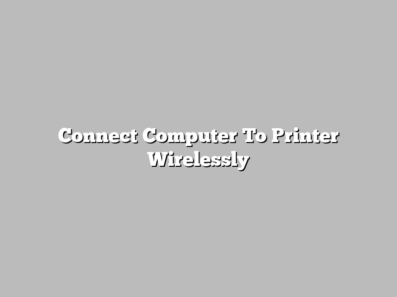 Connect Computer To Printer Wirelessly