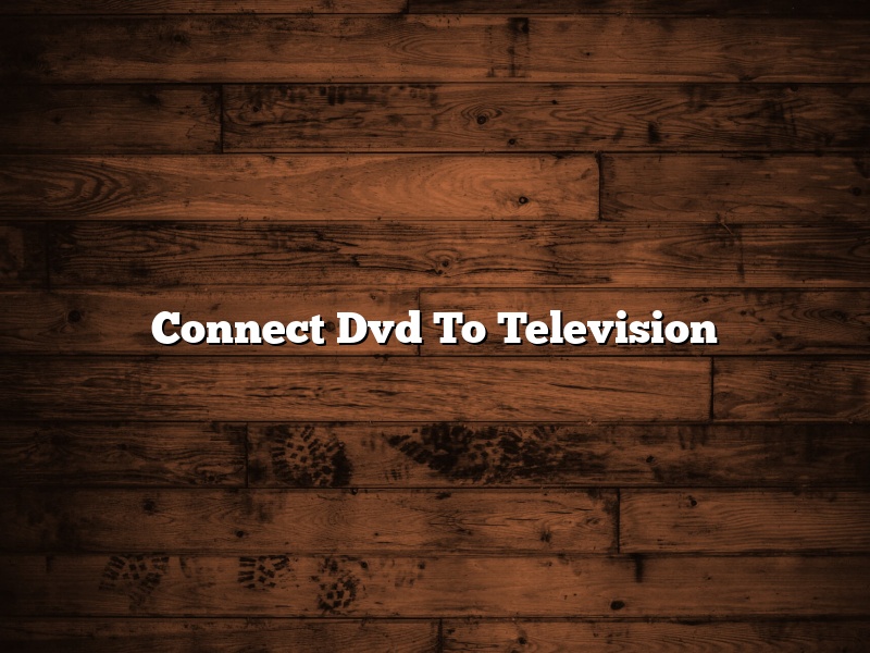 Connect Dvd To Television