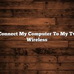 Connect My Computer To My Tv Wireless