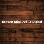 Convert Mini Dvd To Digital