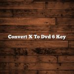 Convert X To Dvd 6 Key