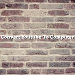 Convert Youtube To Computer