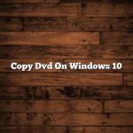 Copy Dvd On Windows 10