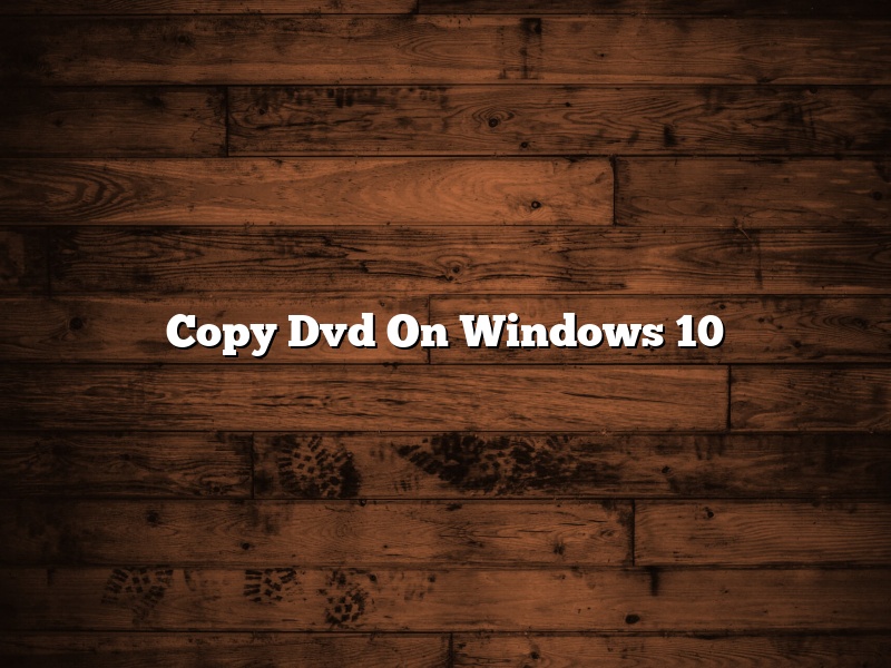 Copy Dvd On Windows 10