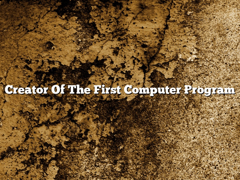 Creator Of The First Computer Program