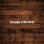 Croods 2 On Dvd