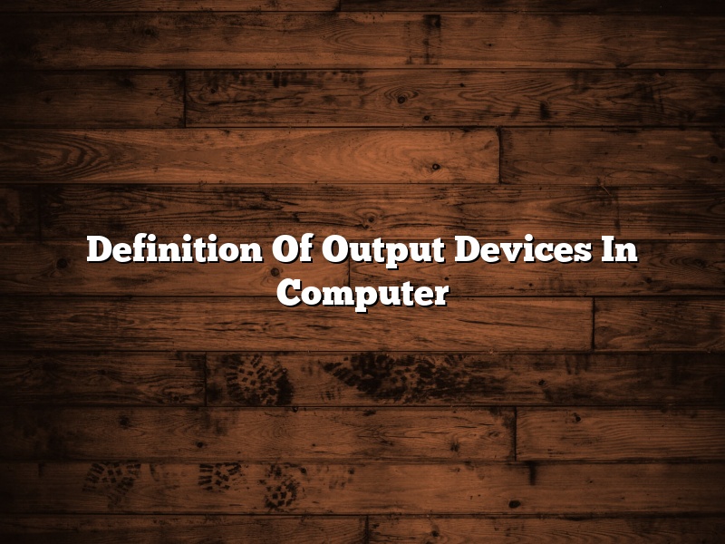 Definition Of Output Devices In Computer