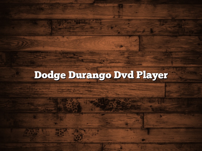 Dodge Durango Dvd Player